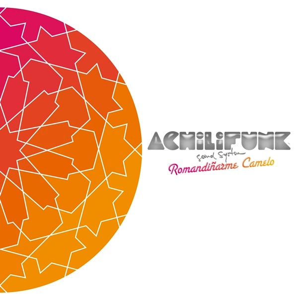 Achilifunk Sound System / Romandinarme Camelo