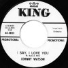 Johnny Watson / I Say I Love You / You Better Love Me