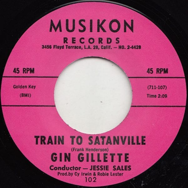 Gin Gillette / Train To Satanville / She��ll Never Let Him Go