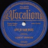 Robert Johnson / Love In Vain / Preachin Blues