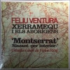 Feliu Ventura, Xerramequ I Els Aborigens / Montserrat / Alacant - Per Interior