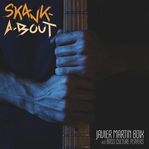 Javier Martin Boix?and?Bass Culture Players / Skank-A-Bout