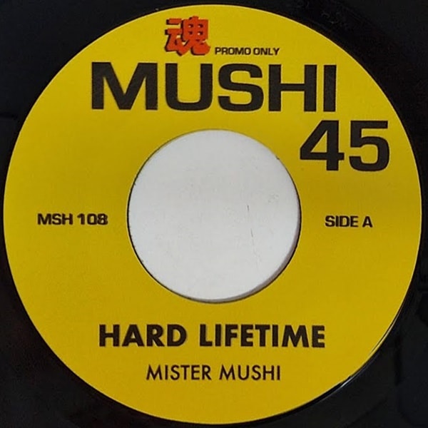 Mister Mushi / Hard Lifetime