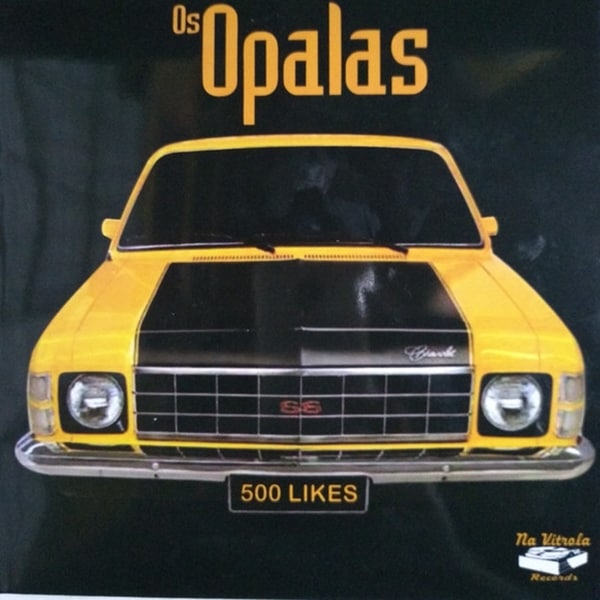 Os Opalas / 500 Likes