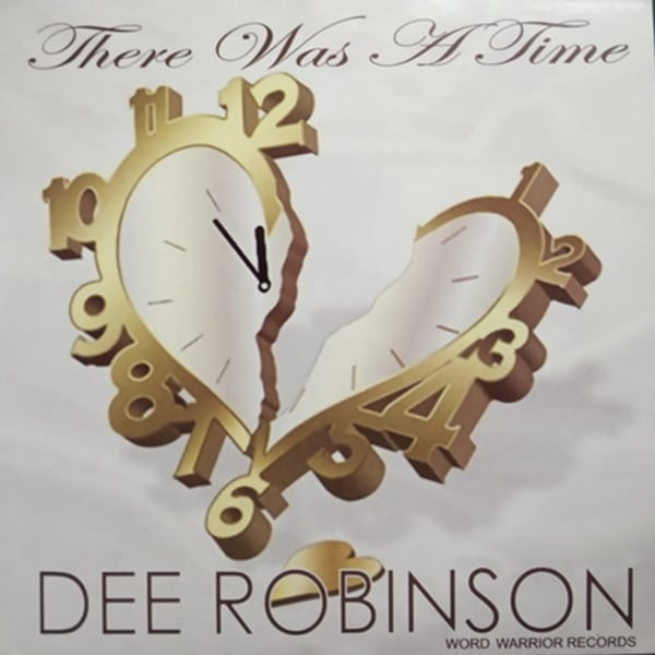 Dee Robinson / There Was A Time