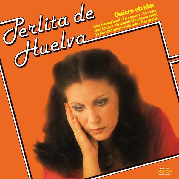 Perlita De Huelva / Quiero Olvidar