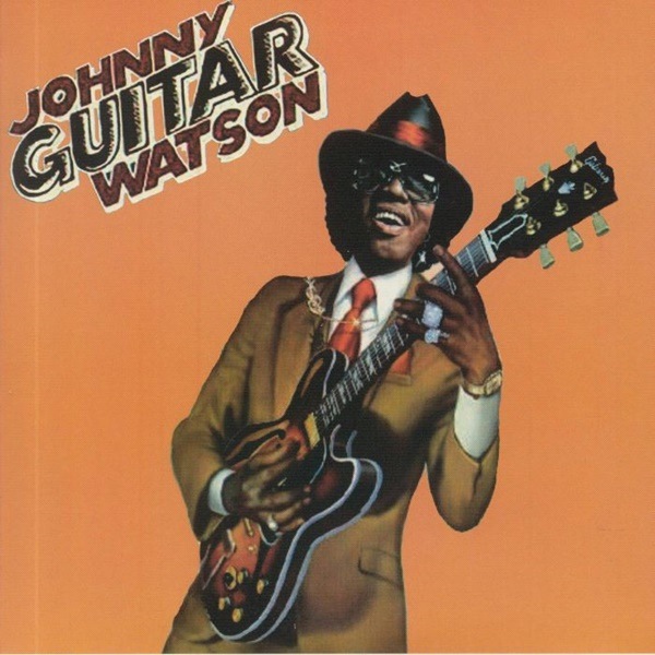 Johnny Guitar Watson  / A Real Mother For Ya /Love Jones