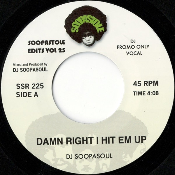 Dj Soopasoul / Damn Right I Hit Em Up
