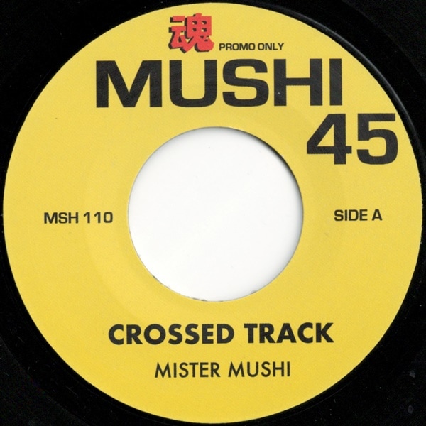 Mister Mushi / Crossed Track
