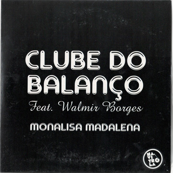 Clube do Balanco feat Walmir Borges / Monaliza