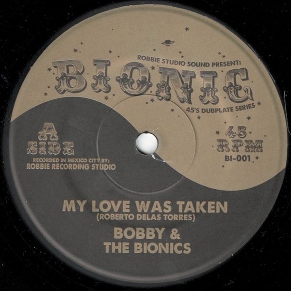 Bobby & The Bionics / Bongo Robert & The Bionics / Bionic 45��s Dubplate series