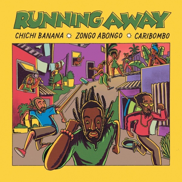 Caribombo, Zongo Abongo, Chichi Banana / Running Away / Acido Tamarindo