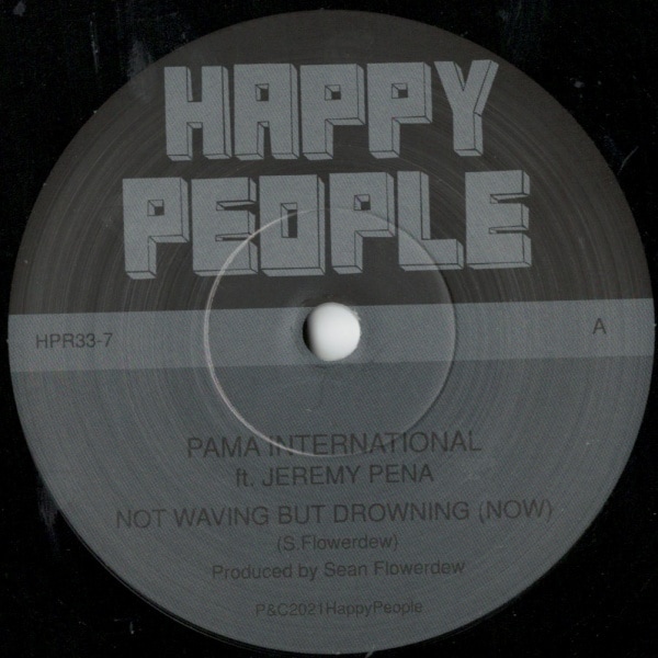 Pama International / Not Waving But Drowning (Now) ft. Jeremy Pena