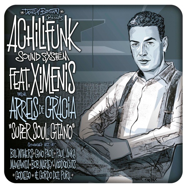 Achilifunk Sound System featuring Ximenis from Arrels De Gr?cia / Super Soul Gitano