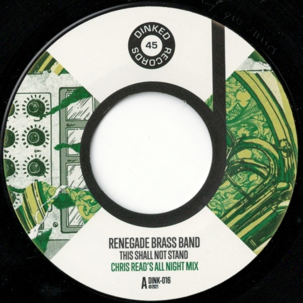 Renegade Brass Band / This Shall Not Stand (Chris Read All Night Mix)/The Shakedown (Sam Redmore Remix)