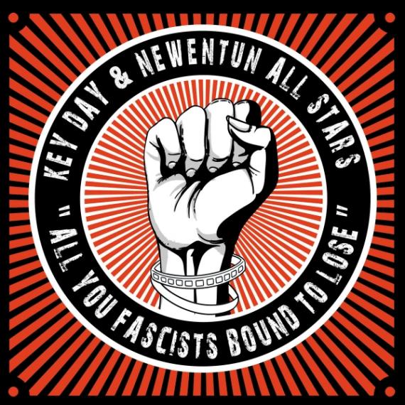 Key Day & Newentun All Stars / All You Fascists Bound To Lose
