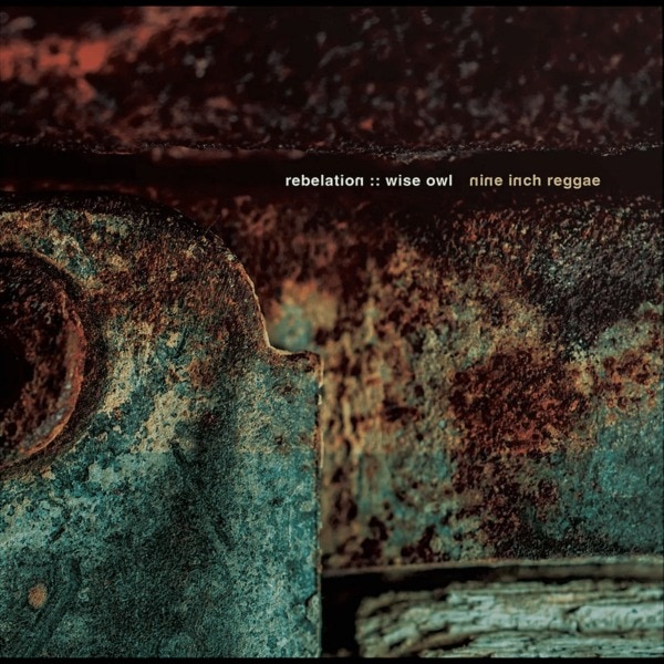 Rebelation,?Wise Owl / Nine Inch Reggae