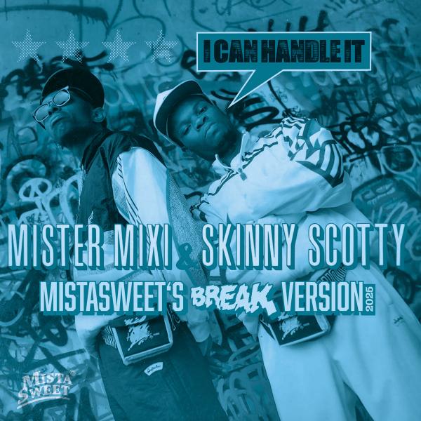 MistaSweet & Skinny Scotty / I Can Handle It (MistaSweet's Break Version)/Style & Pattern