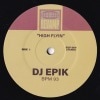 DJ Epik / High Flyin/Send Love