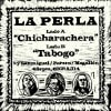 �顦�ڥ�� / LA PERLA / Chicharachera / Tabogo