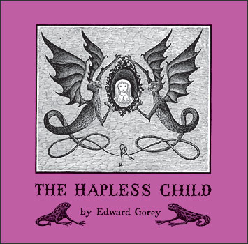 ゴーリー　The Hapless Child　＜不幸な子供＞