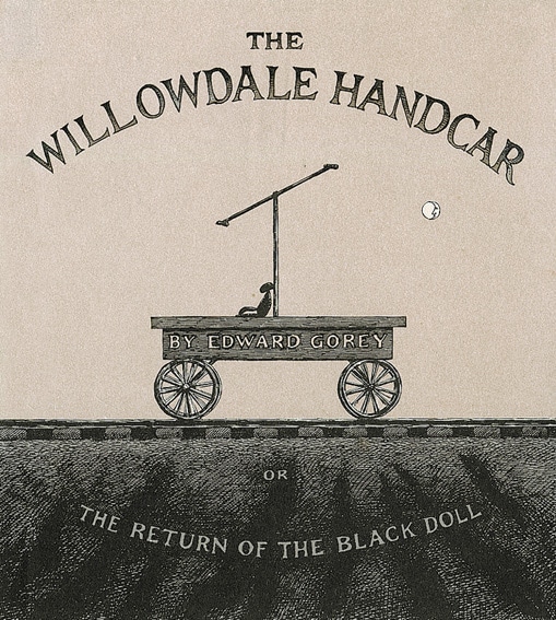 ゴーリー　Willowdale Handcar