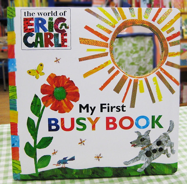 さわって楽しむ！しかけ絵本　エリック・カールのMy First Busy Book