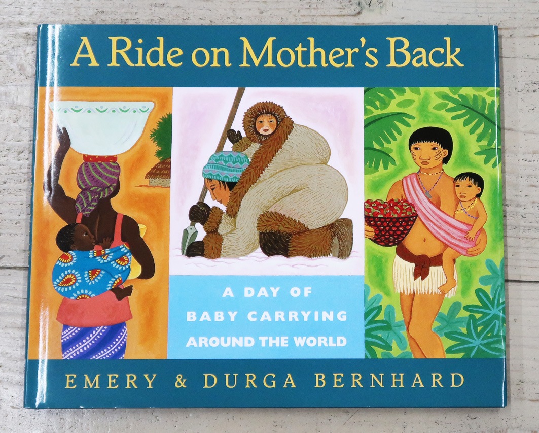 Ride on Mother's Back ～世界のだっことおんぶの絵本―だっこされて育つ赤ちゃんの一日～