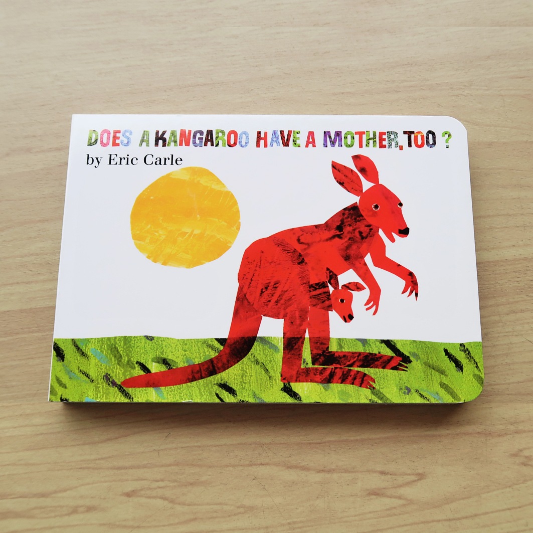 Does a Kangaroo Have a Mother, Too?　～カンガルーの子どもにもかあさんいるの?～　ボードブック