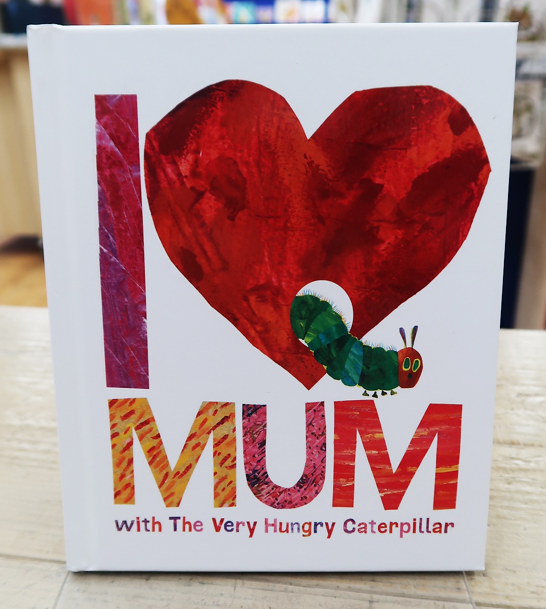 I Love MUM with the Very Hungry Caterpillar はらぺこあおむし ママ大すき！ボードブック