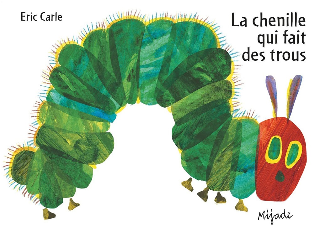 The Very Hungry Caterpillar / La chenille qui fait des trous　～はらぺこあおむし～　フランス語版