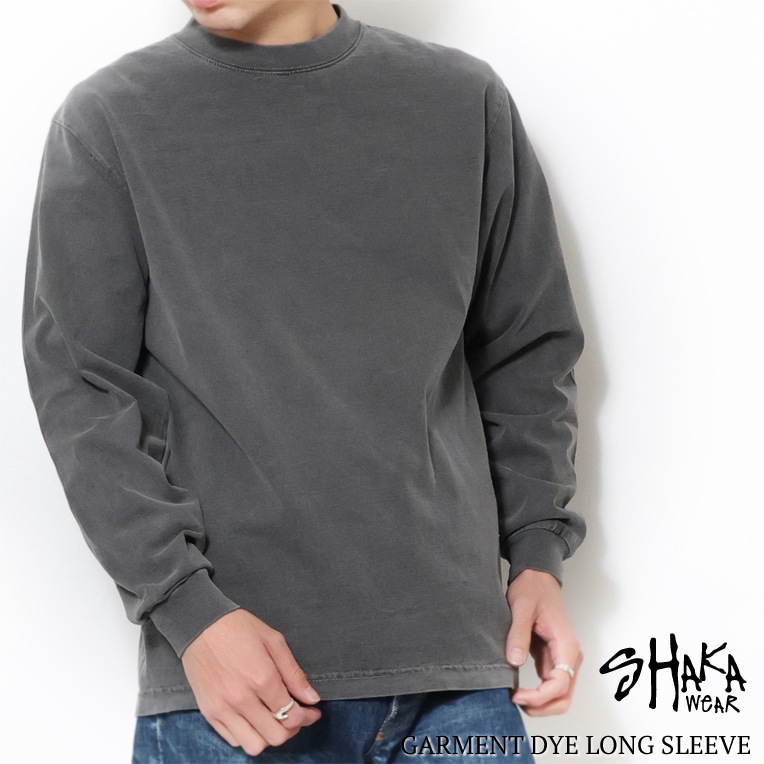 SHAKA WEAR / シャカウェア S-GD-LS GARMENT DYE LONG SLEEVE / ガーメントダイ ロングスリーブ -全5色-