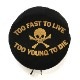 ٥졼˹ TOO FAST TO LIVE(ǥʥ꡼)