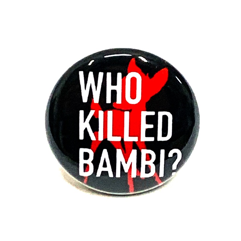 Хå/WHO KILLED BAMBI?(25mm