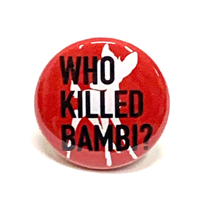 Хå/WHO KILLED BAMBI?(25mm