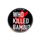 Хå/WHO KILLED BAMBI?(25mm