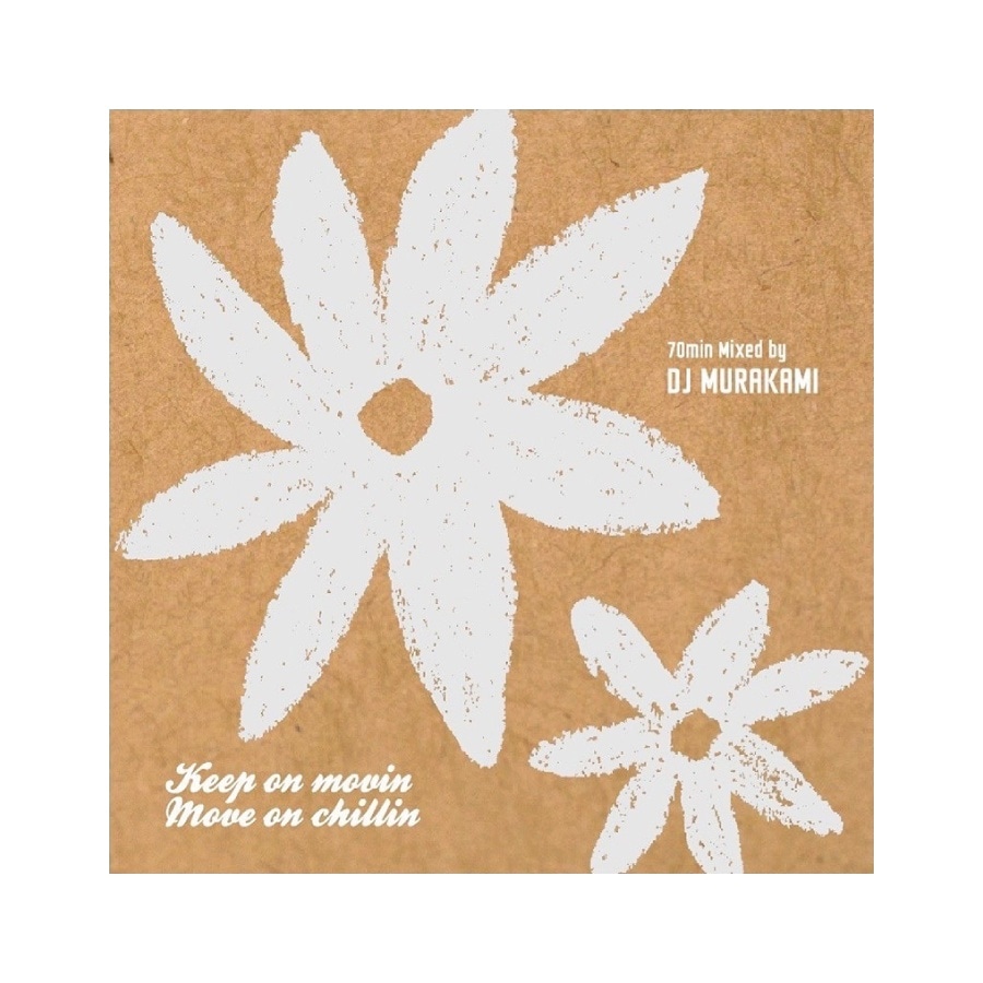 DJ MURAKAMI / keep on movin move on chillin