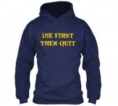 DIE FIRST THEN QUIT HOODIE