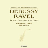 〈楽譜〉〈YMM〉 アルトサクソフォン 演奏会用クラシックレパートリー DEBUSSY/RAVEL for Alto Saxophone & Piano (監修・模範演奏／上野耕平) |管・弦楽器|楽