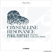 〈楽譜〉〈YMM〉 ピアノソロ 上級 Crystalline Resonance - FINAL FANTASY Piano Collection |ピアノ|楽譜・教則・雑誌