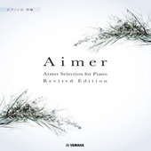 〈楽譜〉〈YMM〉 ピアノソロ Aimer Selection for Piano【Revised Edition】 |ピアノ|楽譜・教則・雑誌