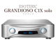 ESOTERIC GRANDIOSO C1X solo �ץꥢ���/����ȥ����륢���