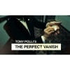 【ダウンロード】The Perfect Vanish by Tony Polli