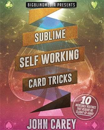 �ڥ����������ɡ�Sublime Self Working Card Tricks �ʥ���ե���󥰥ȥ�å�10����by John Carey
