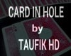 ڥɡCard in Hole by Taufik HD