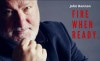 【ダウンロード】Fire When Ready (ファイアー・フェン・レディー) by John Bannon ※日本語補講PDF付き - The Vault