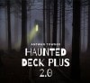 【ダウンロード】Haunted Deck Plus 2.0 by Antwan Towner