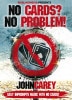 【ダウンロード】No Cards, No Problem by John Carey