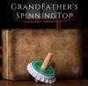 Grandfather's Top (コマの浮揚&瞬間移動) by Adam Wilber and Vulpine Creations