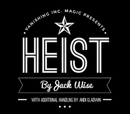 Heist (���פȤ����Ȼ��ؤνְִ�ư) by Jack Wise and Vanishing Inc.